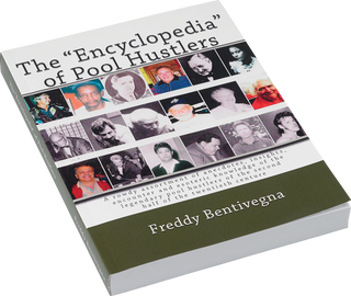 Freddy Bentivegna BKEPH The "Encyclopedia" of Pool Hustlers | Stories, Legends & Lessons from the Road | Billiards History & Hustler Tales