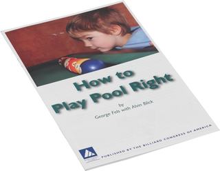 George Fels BKHTPPR – How to Play Pool Right | Step-by-Step Pool Instruction & Strategy Guide | Improve Accuracy, Position Play & Game Control